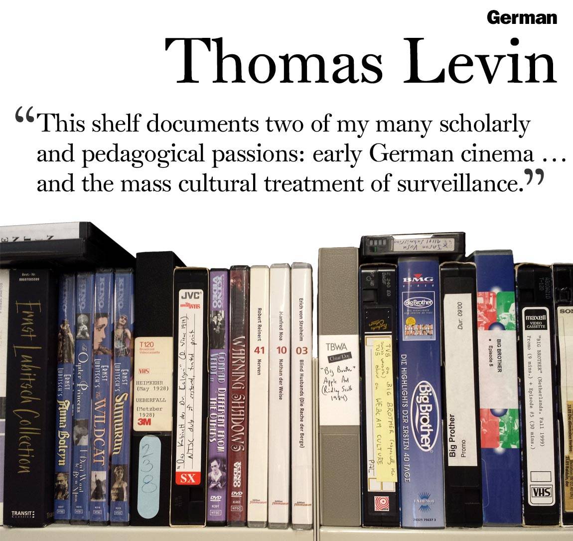 “This shelf documents two of my many scholarly and pedagogical passions: early German cinema … and the mass cultural treatment of surveillance.” Thomas Levin, german