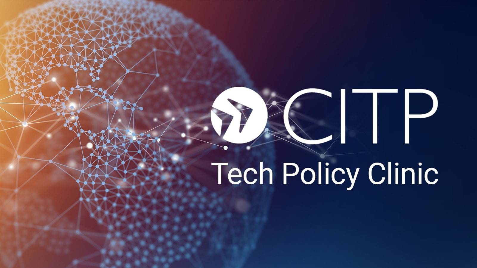 glowing connections "CITP Tech Policy Clinic"